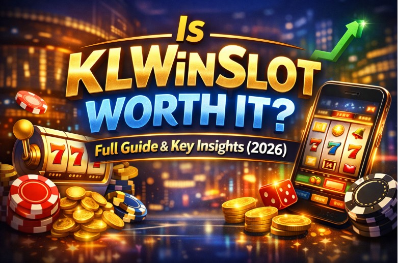 Is KLWinSlot Worth It? Full Guide and Key Insights (2026)